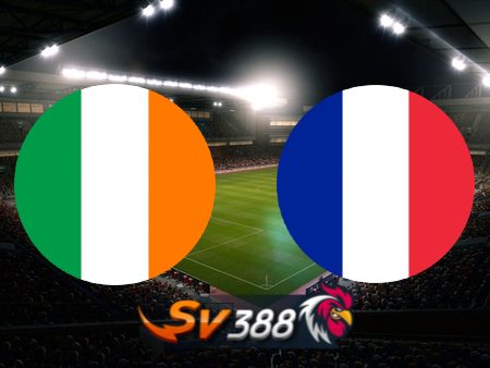 Soi kèo nhà cái Ireland vs Pháp – 01h45 – 28/03/2023