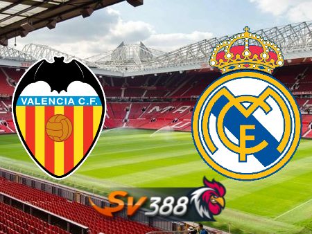 Soi kèo nhà cái Valencia vs Real Madrid – 23h00 – 21/05/2023