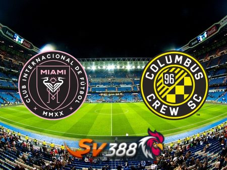 Soi kèo nhà cái Inter Miami vs Columbus Crew – 06h30 – 05/07/2023